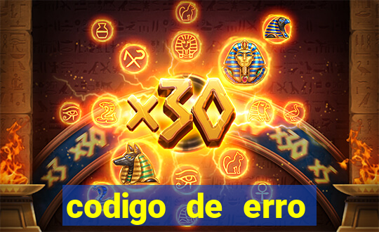 codigo de erro s105 bet365